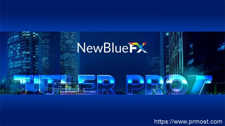 AE/PR/AVID/EDIUS/VEGAS插件-专业文字标题字幕制作工具 NewBlue Titler Pro 7.0 Build 191114 Ultimate Win中文破解版