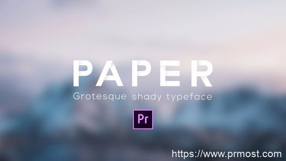 253创意字幕字符特效Mogrt动画Pr预设，Paper – Grotesque Shady Animated Typeface for Premiere