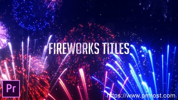 594烟花特效文字标题动画Mogrt预设Pr预设，Fireworks Titles – Premiere Pro