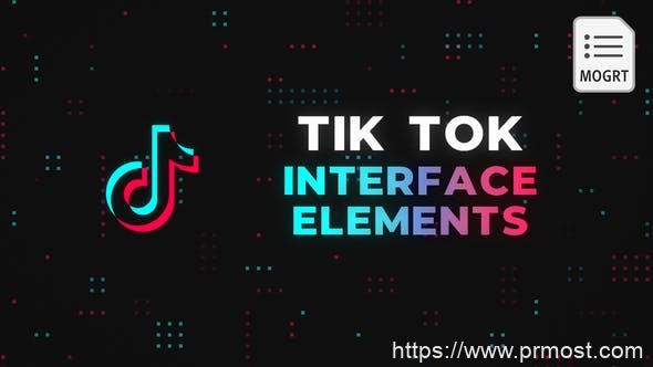 820Tik Tok视频元素Mogrt动画Pr预设，Tik Tok Interface Elements – MOGRT