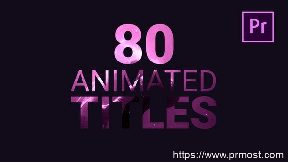 1239-80部文字排版动画动态演绎Pr模板80 Animated Titles