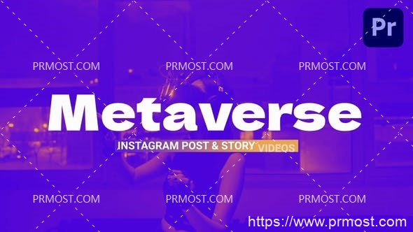 6013创意视频包装Pr模板Metaverse Instagram Promotion Mogrt